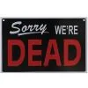 Warnschild Sorry We´re Dead -Halloween Verkaufsgeschäft sorry we are dead warnschild halloween wand deko halloween dekoration ladengeschaeft schaufenster 35888